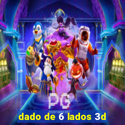 dado de 6 lados 3d
