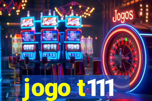 jogo t111