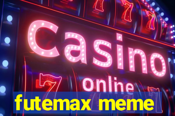 futemax meme