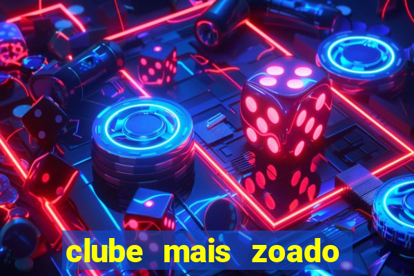 clube mais zoado do mundo