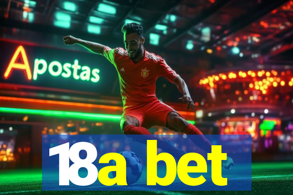 18a bet