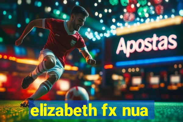 elizabeth fx nua
