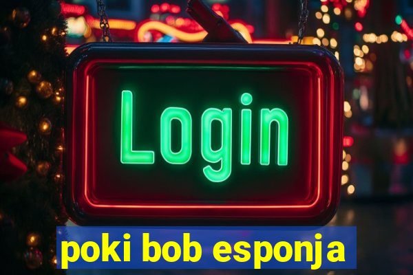 poki bob esponja