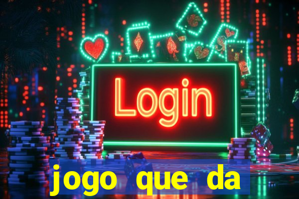 jogo que da dinheiro de verdade sem precisar depositar