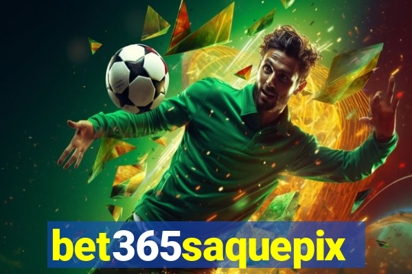 bet365saquepix