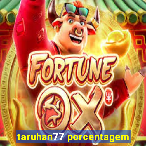 taruhan77 porcentagem