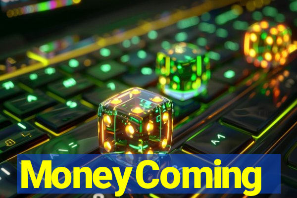 MoneyComing
