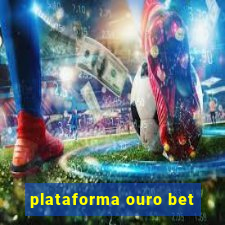 plataforma ouro bet