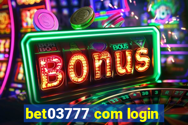 bet03777 com login