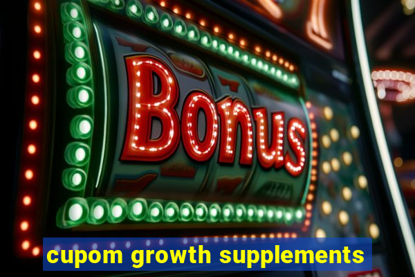 cupom growth supplements