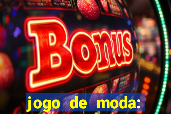 jogo de moda: maquiagem vestir