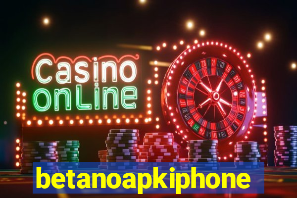 betanoapkiphone