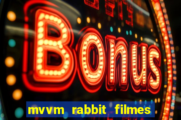 mvvm rabbit filmes e séries download
