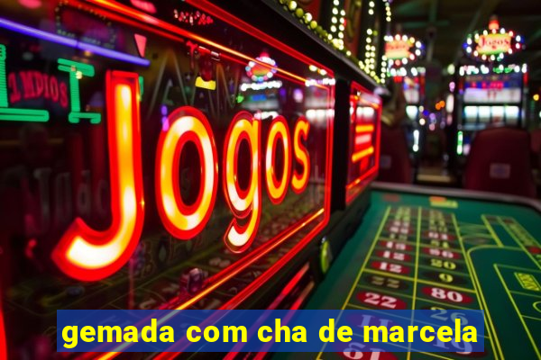 gemada com cha de marcela