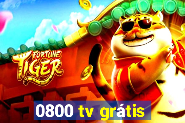 0800 tv grátis