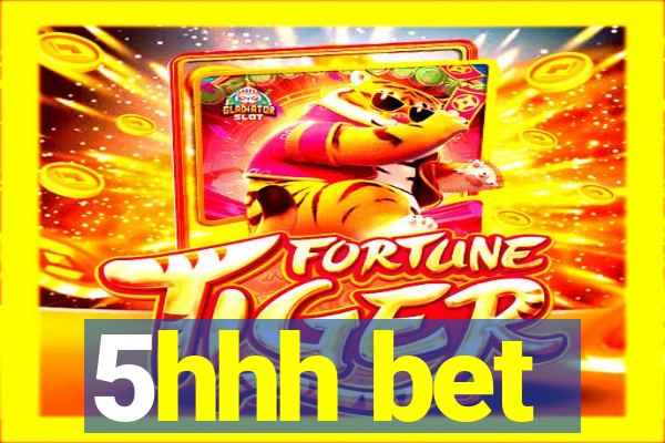 5hhh bet