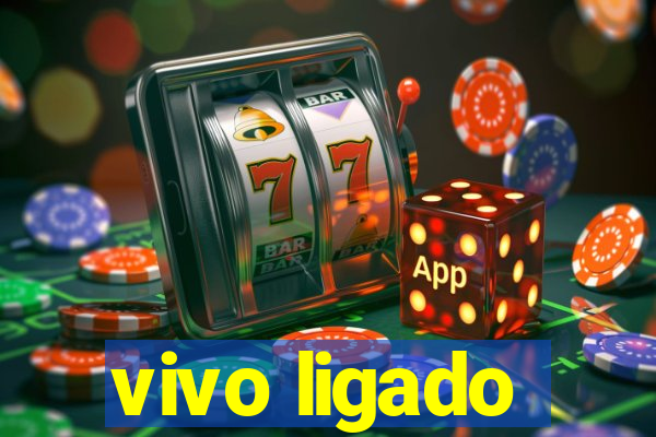 vivo ligado