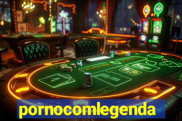 pornocomlegenda