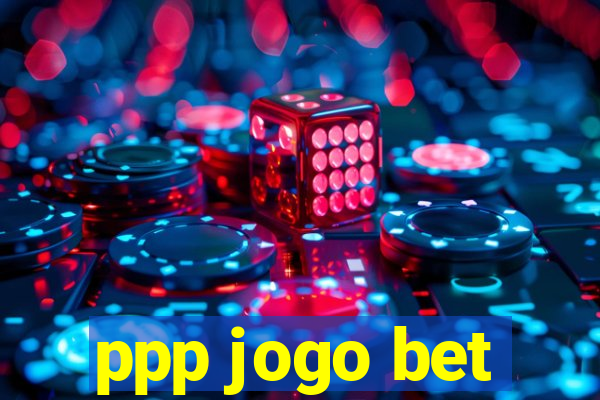ppp jogo bet
