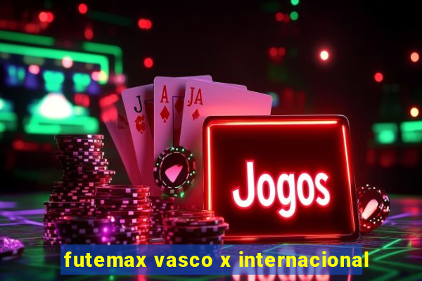 futemax vasco x internacional