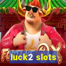 luck2 slots