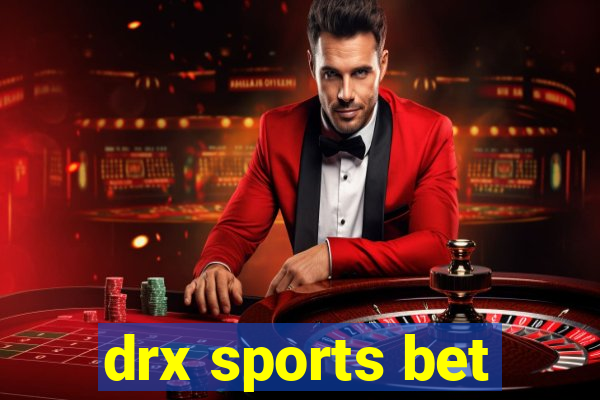 drx sports bet