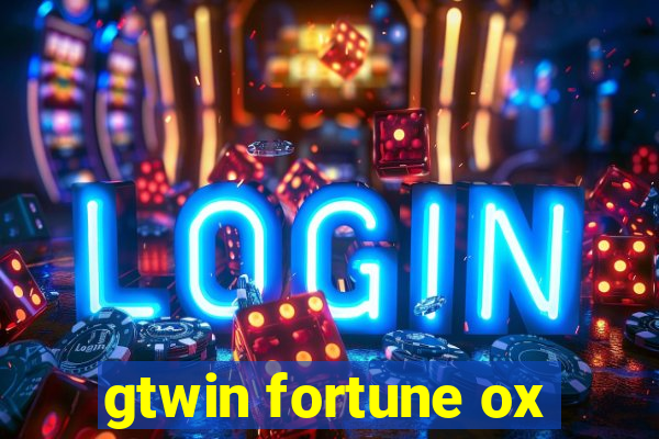 gtwin fortune ox