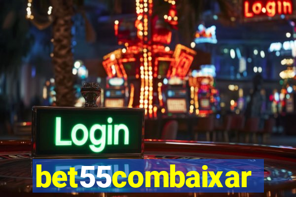 bet55combaixar