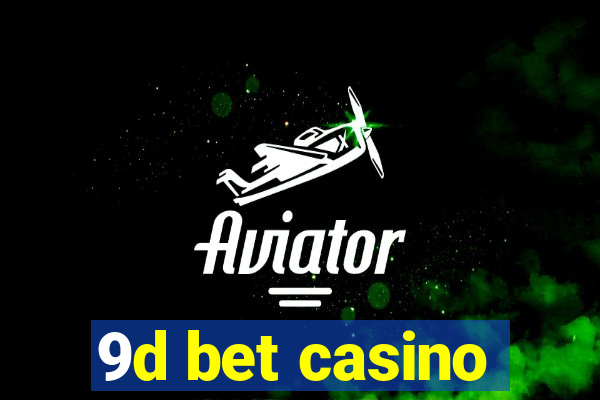 9d bet casino