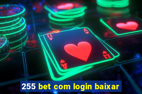 255 bet com login baixar