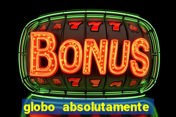 globo absolutamente sobretudo 2019