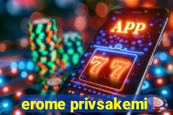 erome privsakemi