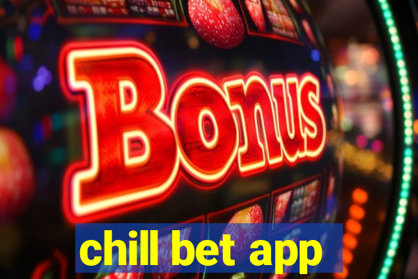 chill bet app