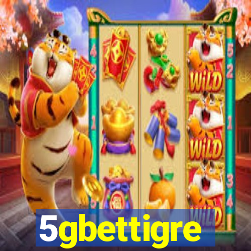 5gbettigre