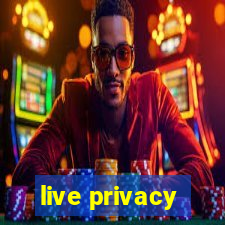 live privacy