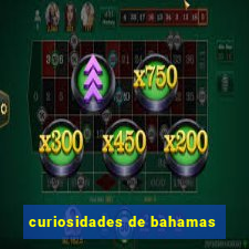 curiosidades de bahamas