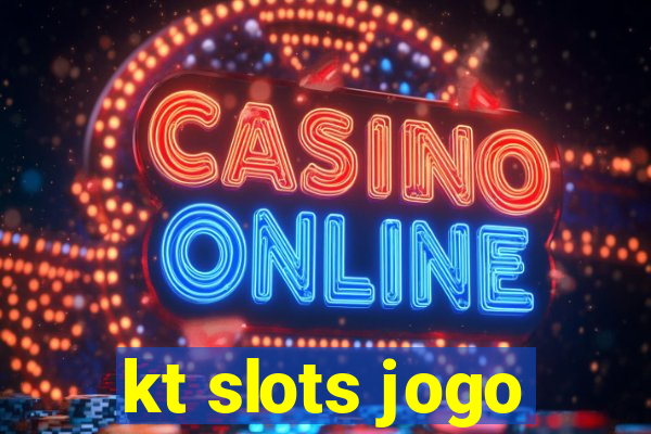 kt slots jogo