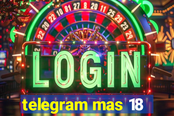 telegram mas 18