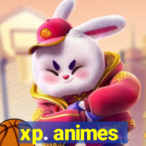 xp. animes