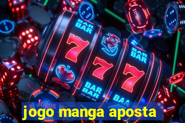 jogo manga aposta