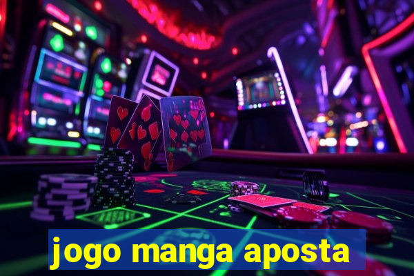 jogo manga aposta