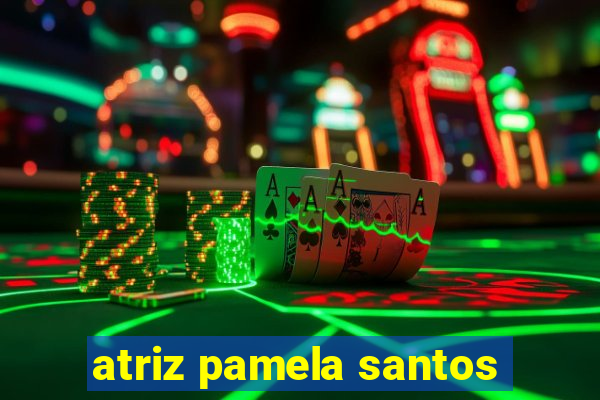 atriz pamela santos