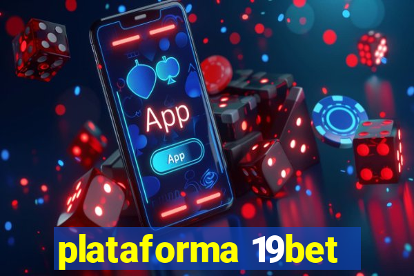 plataforma 19bet