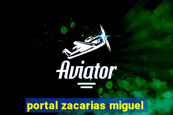 portal zacarias miguel