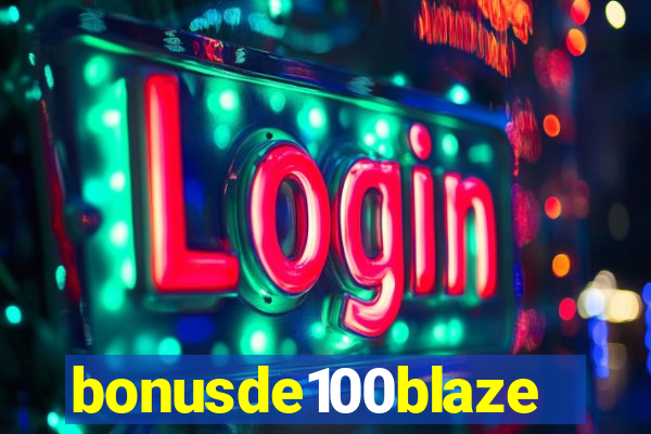 bonusde100blaze