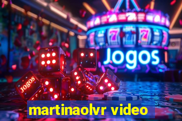 martinaolvr video