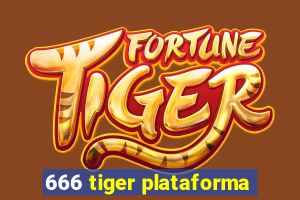 666 tiger plataforma
