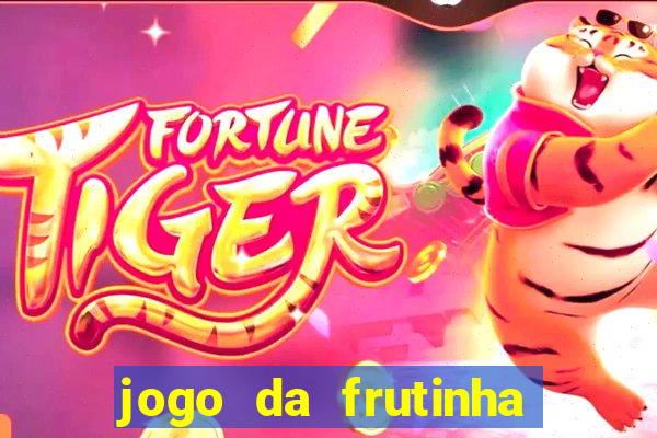 jogo da frutinha que paga dinheiro