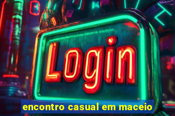 encontro casual em maceio