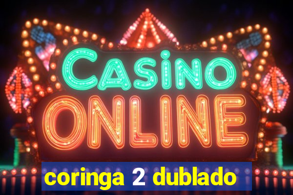 coringa 2 dublado